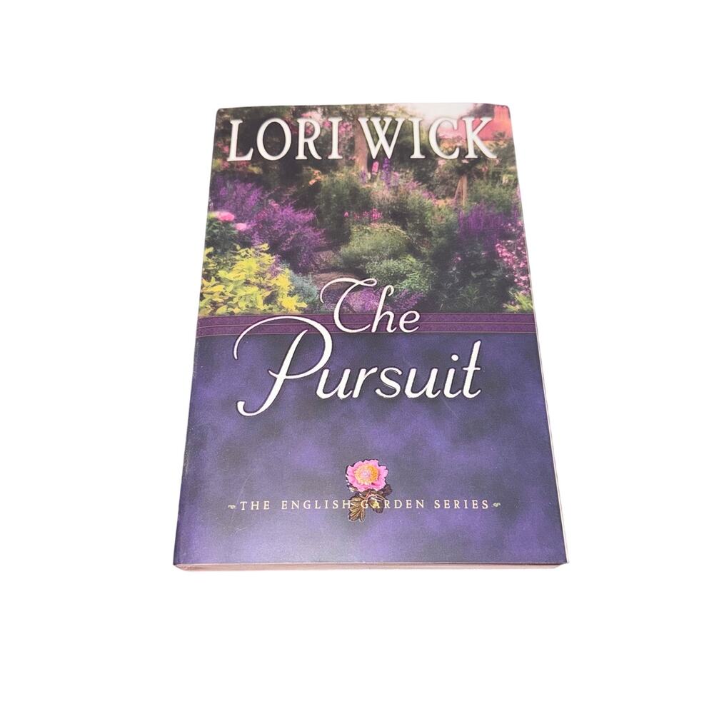 The Pursuit The English Garden Series Book 4 Lori Wick Christian Fiction